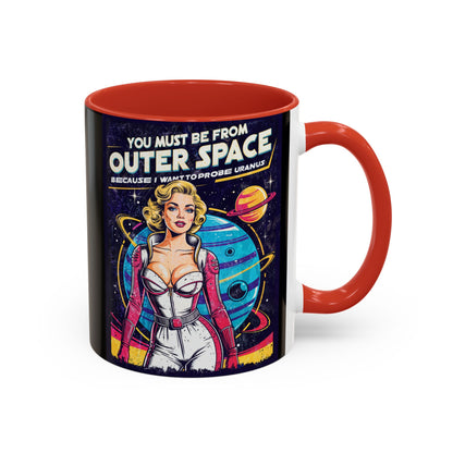 You Must Be From Outer Space - Accent Coffee Mug (11, 15oz)