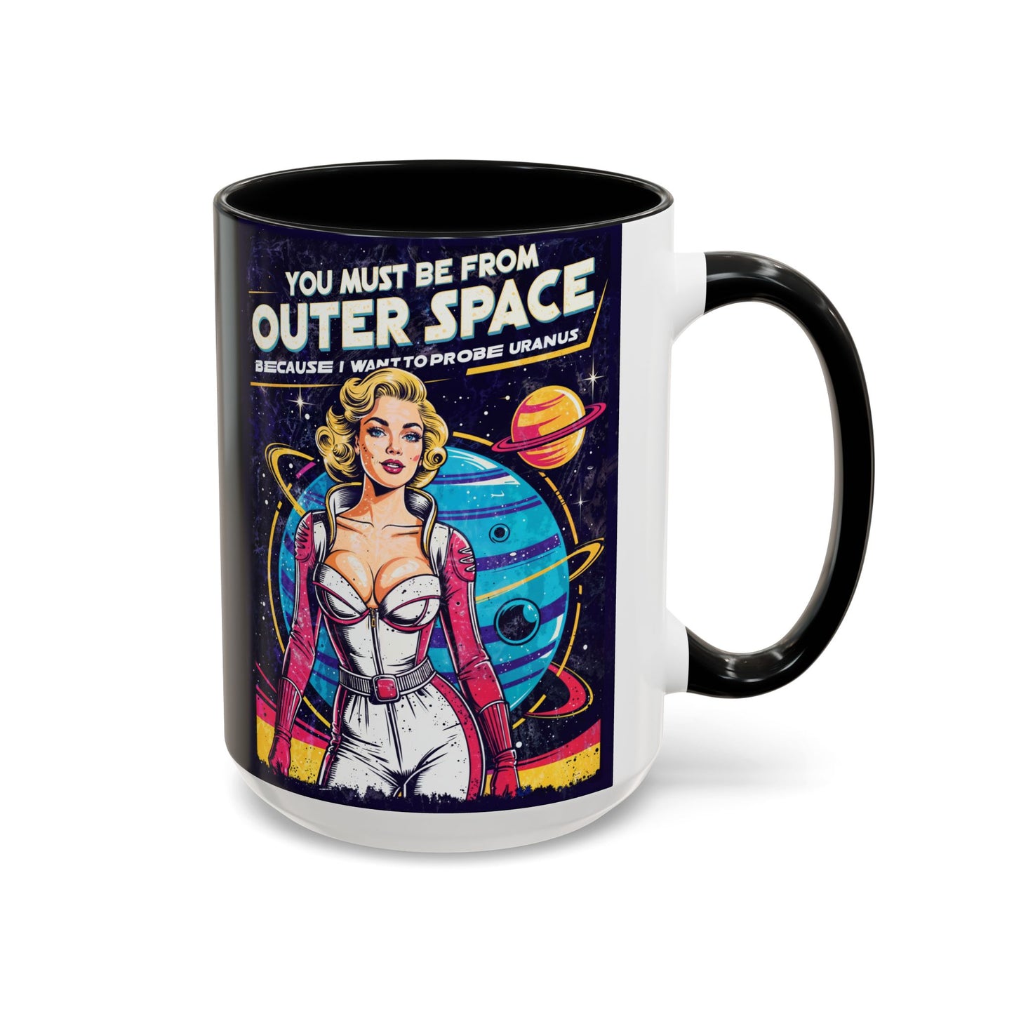 You Must Be From Outer Space - Accent Coffee Mug (11, 15oz)