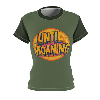 Until Moaning - Women's Cut & Sew Tee (AOP)