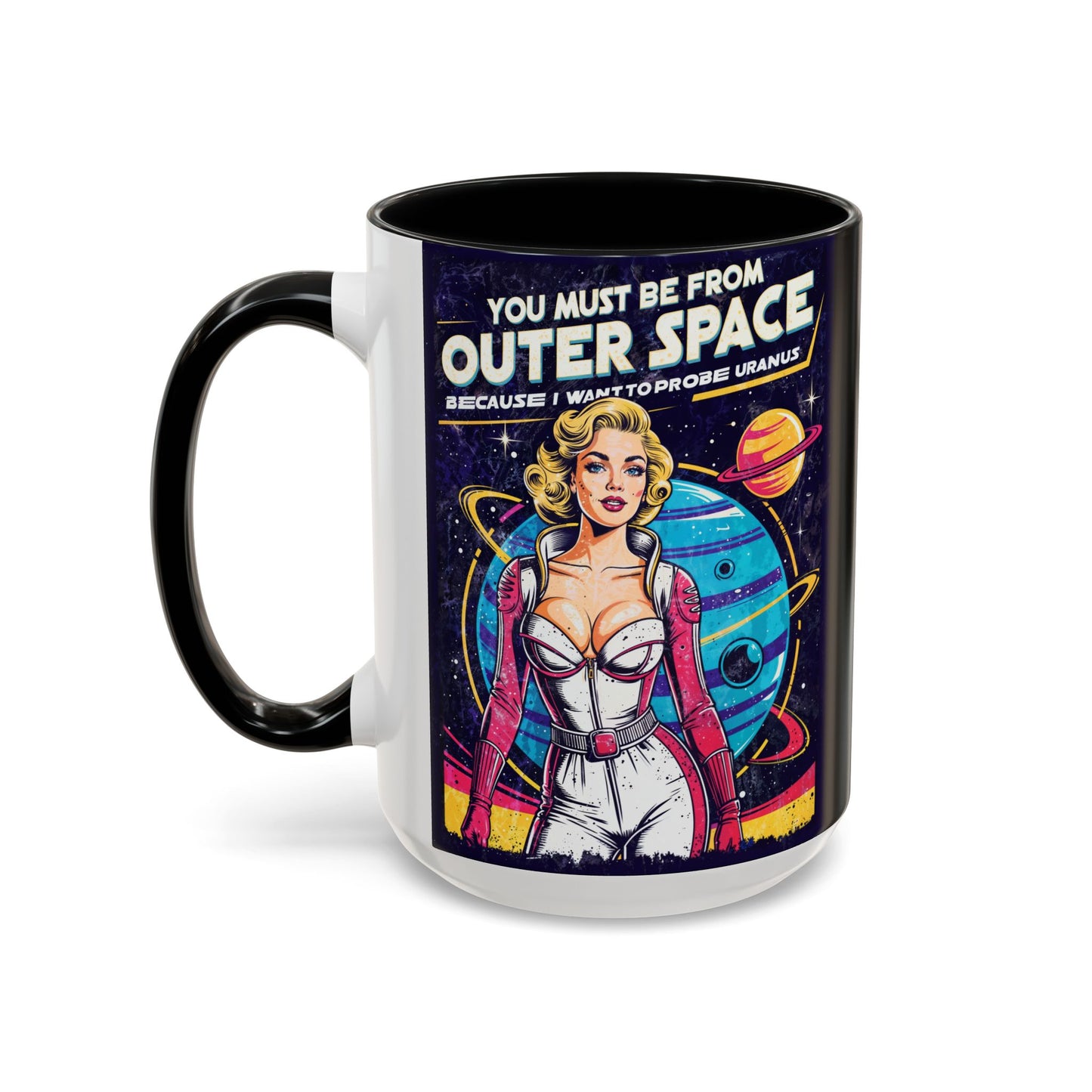 You Must Be From Outer Space - Accent Coffee Mug (11, 15oz)