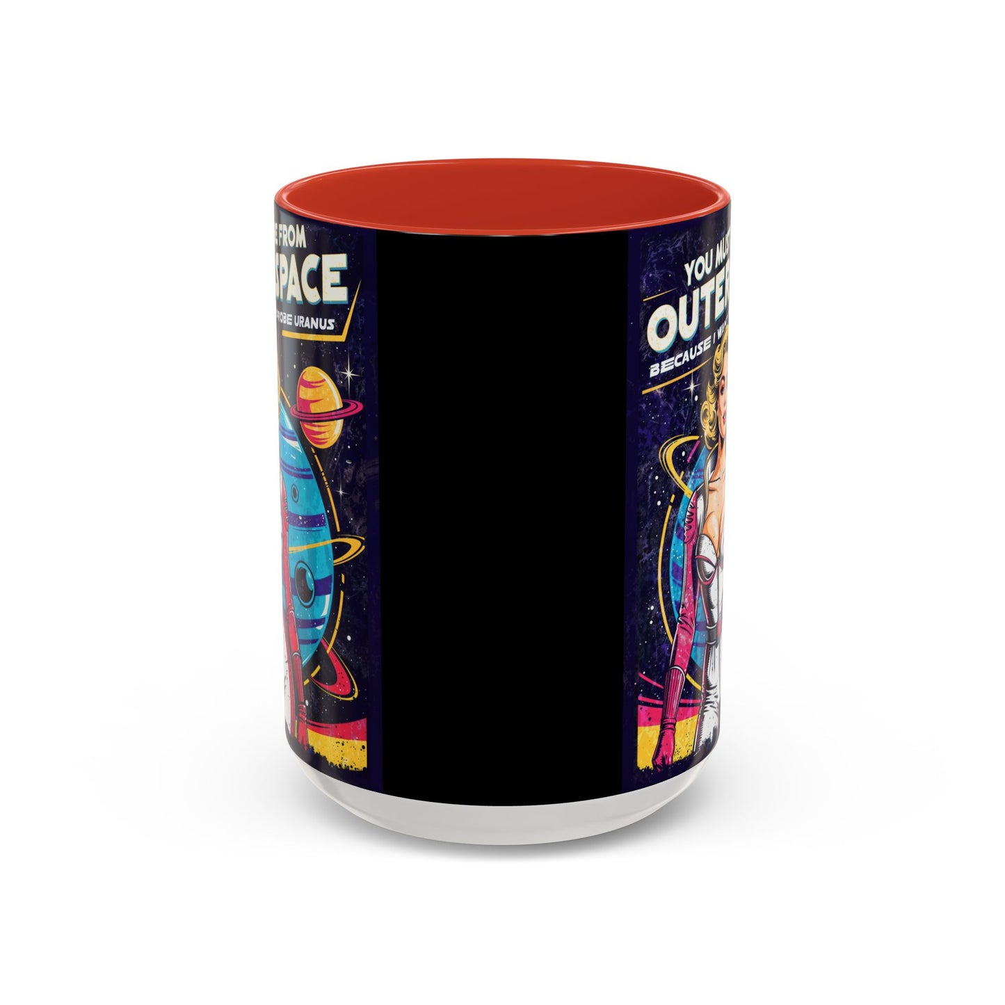 You Must Be From Outer Space - Accent Coffee Mug (11, 15oz)