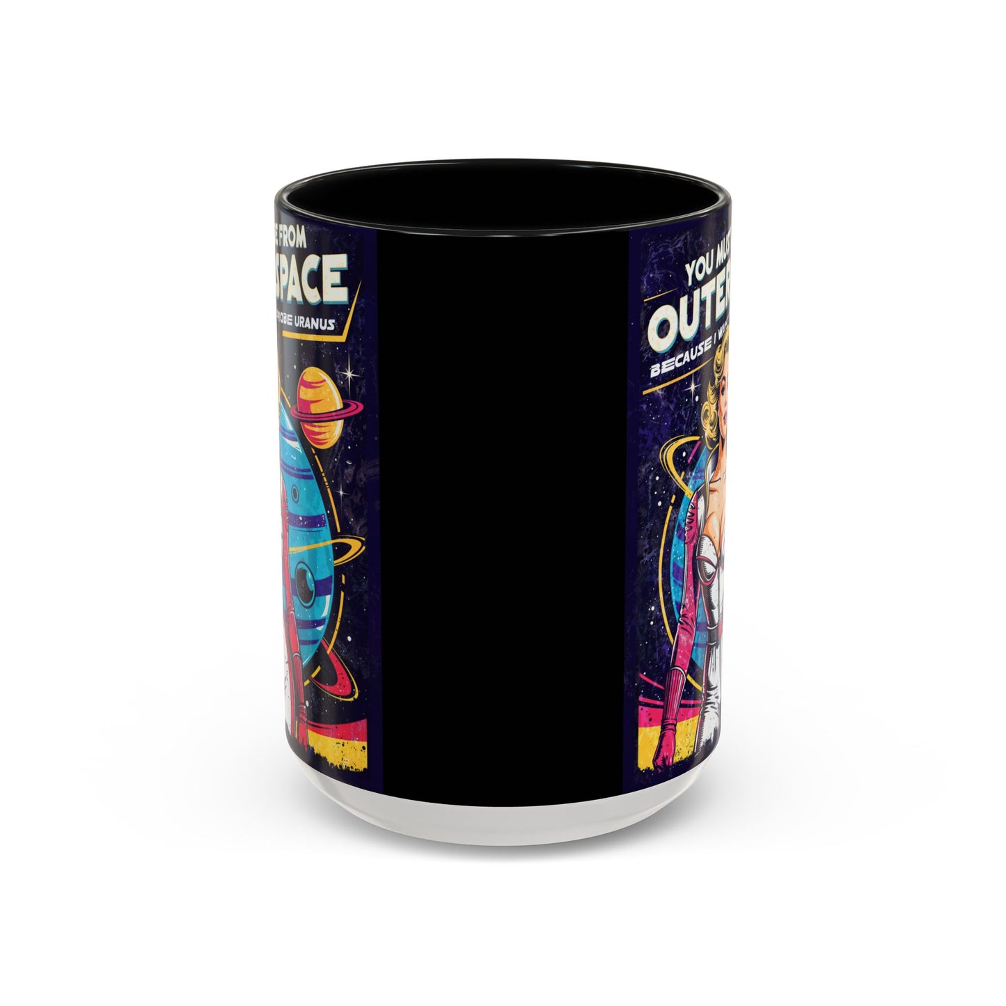 You Must Be From Outer Space - Accent Coffee Mug (11, 15oz)