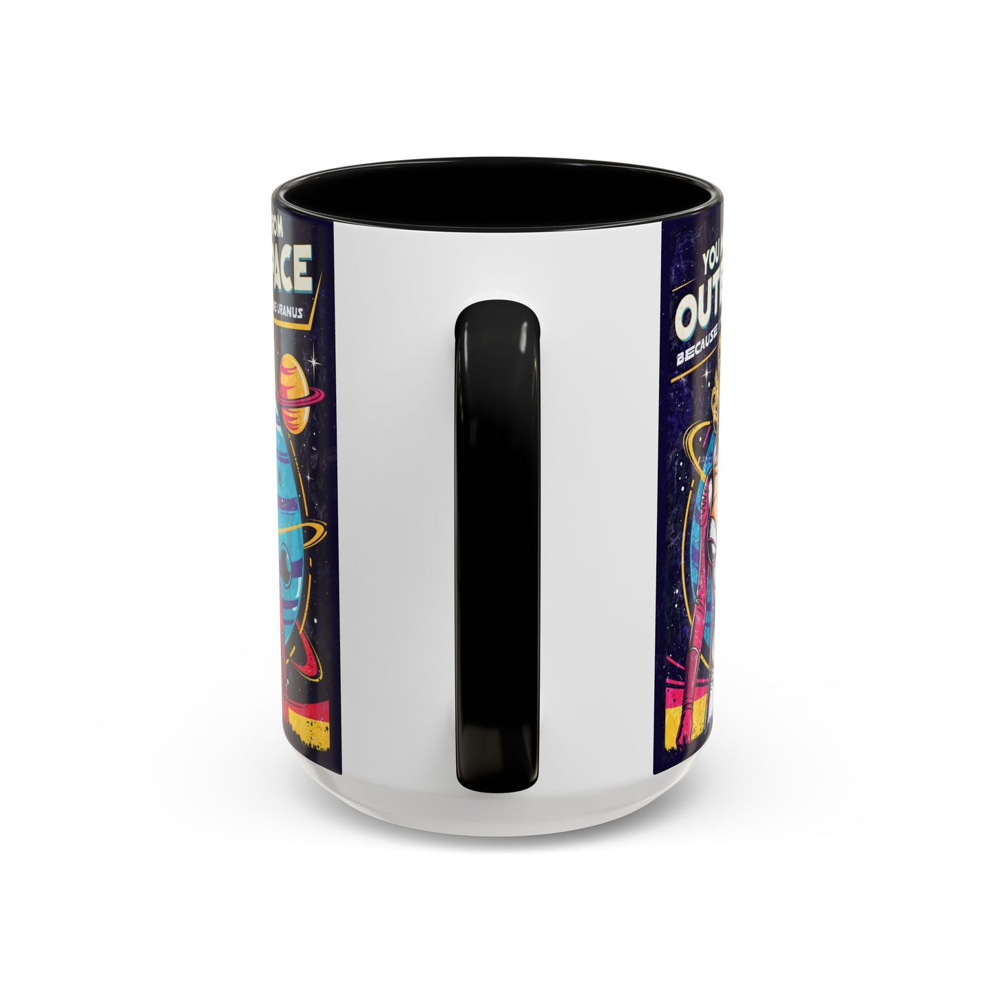 You Must Be From Outer Space - Accent Coffee Mug (11, 15oz)