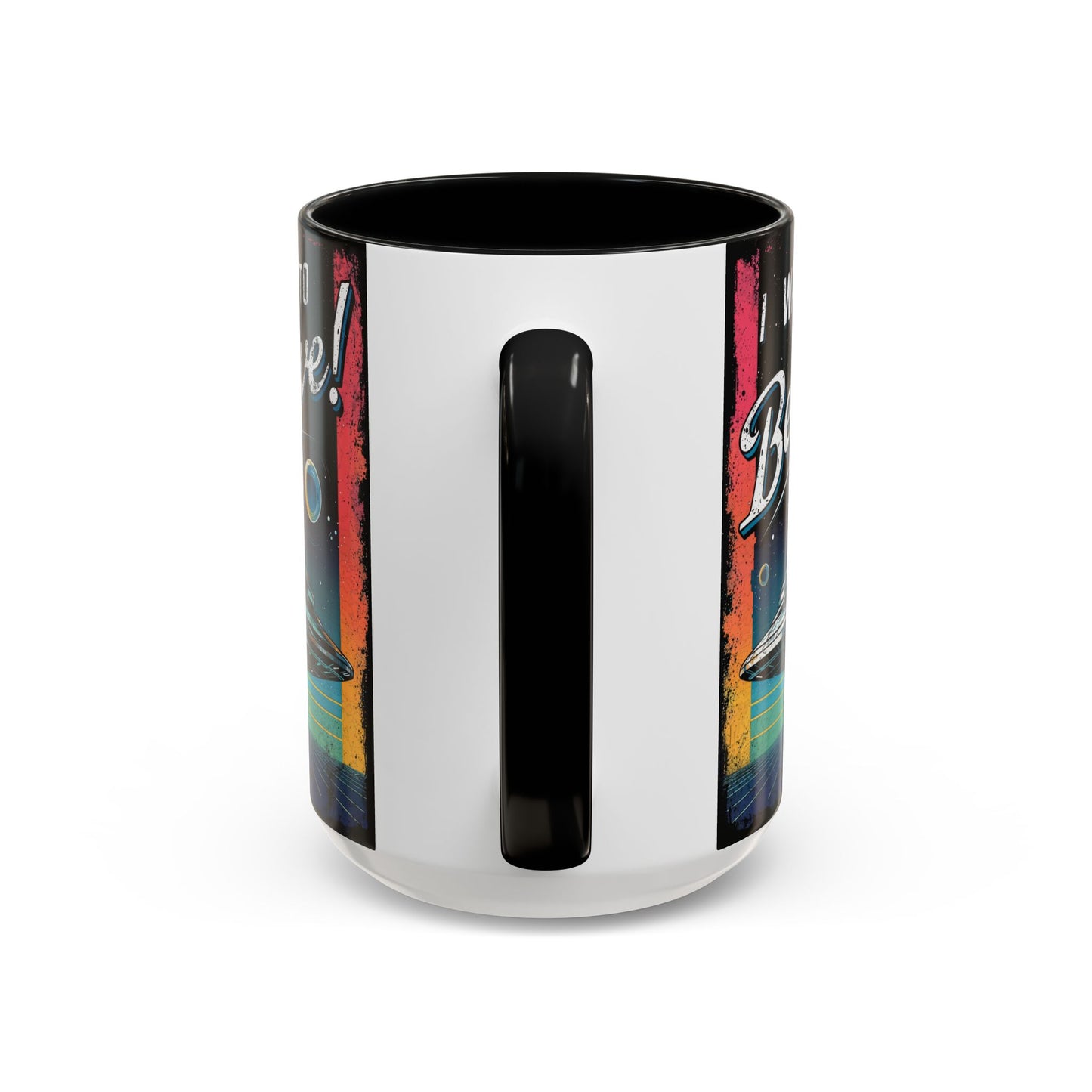 I Want To Believe - Accent Coffee Mug (11, 15oz)