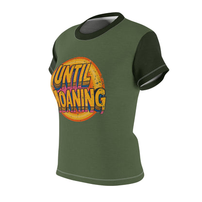 Until Moaning - Women's Cut & Sew Tee (AOP)