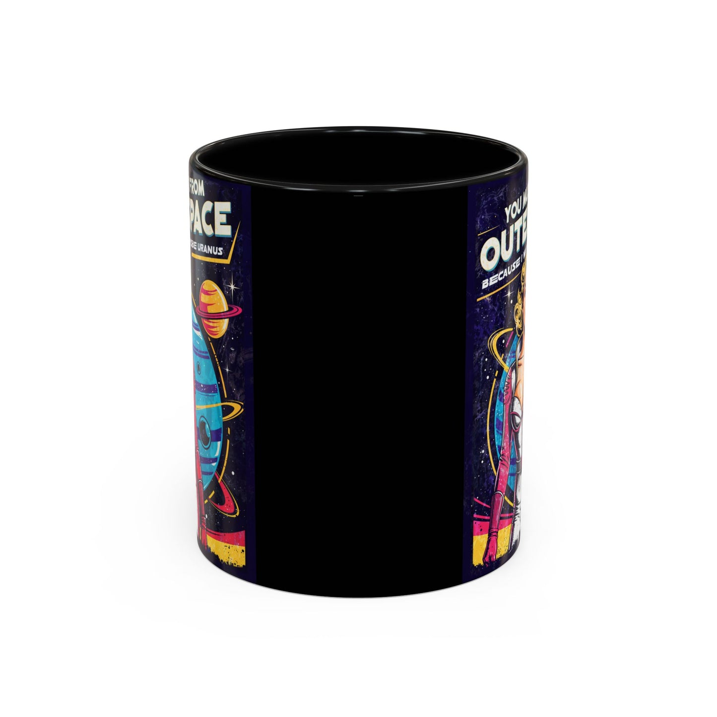 You Must Be From Outer Space - Accent Coffee Mug (11, 15oz)