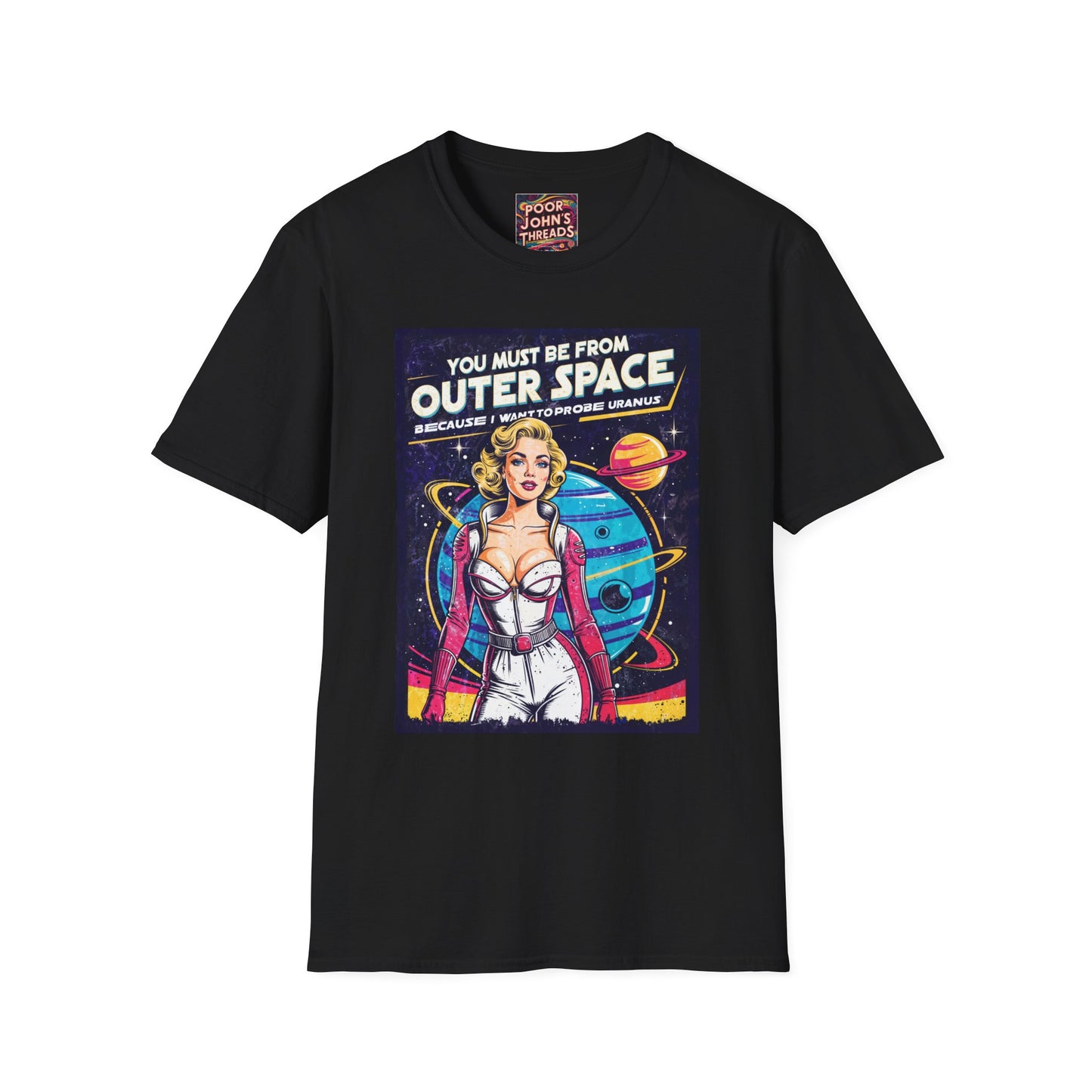 You Must Be From Outer Space - Unisex Softstyle T-Shirt