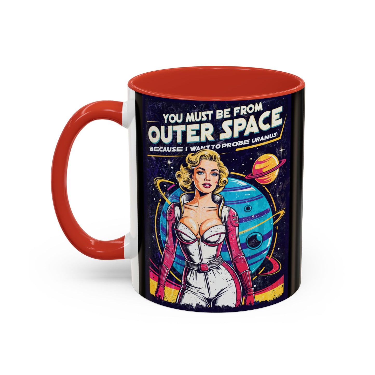 You Must Be From Outer Space - Accent Coffee Mug (11, 15oz)