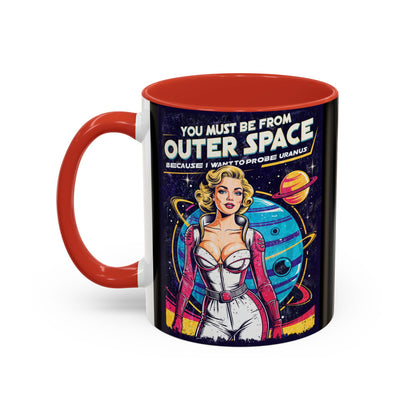 You Must Be From Outer Space - Accent Coffee Mug (11, 15oz)